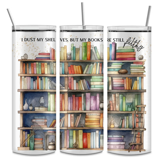 I Dust My Shelves Tumbler