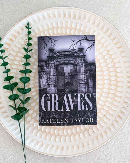 Graves by Katelyn Taylor