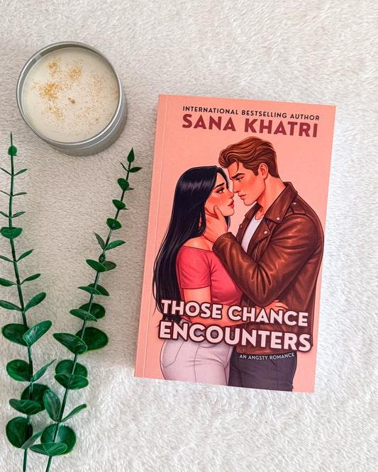 Those Chance Encounters by Sana Khatri