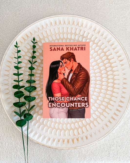 Those Chance Encounters by Sana Khatri