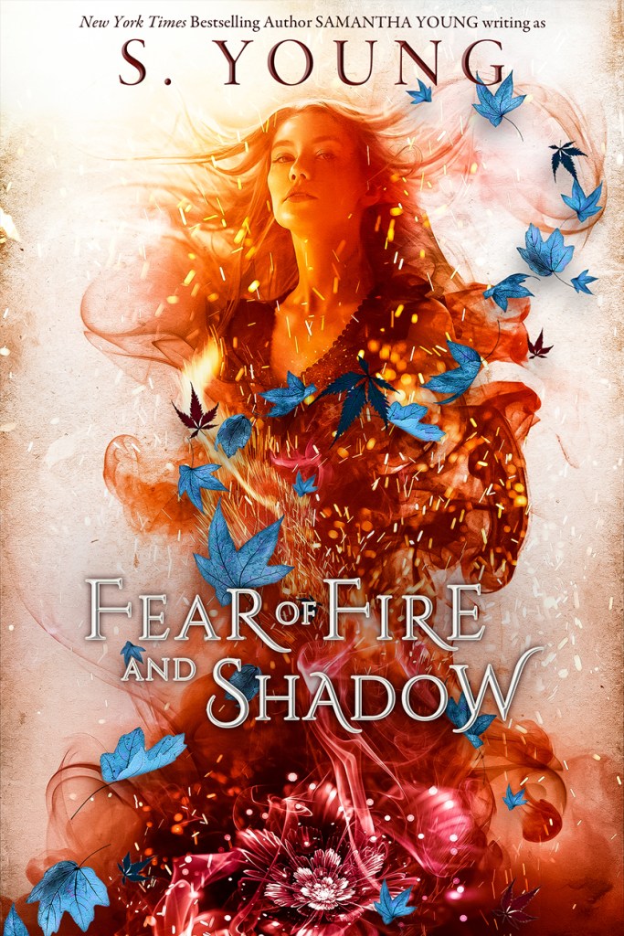 Fear of Fire & Shadow by Samantha Young