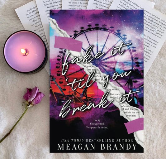 Fake it ‘til you Break it by Meagan Brandy