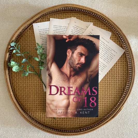Dreams of 18 by Saffron A. Kent