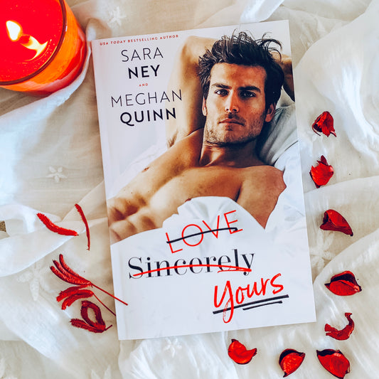 Love Sincerely Yours by Sara Ney and Meghan Quinn