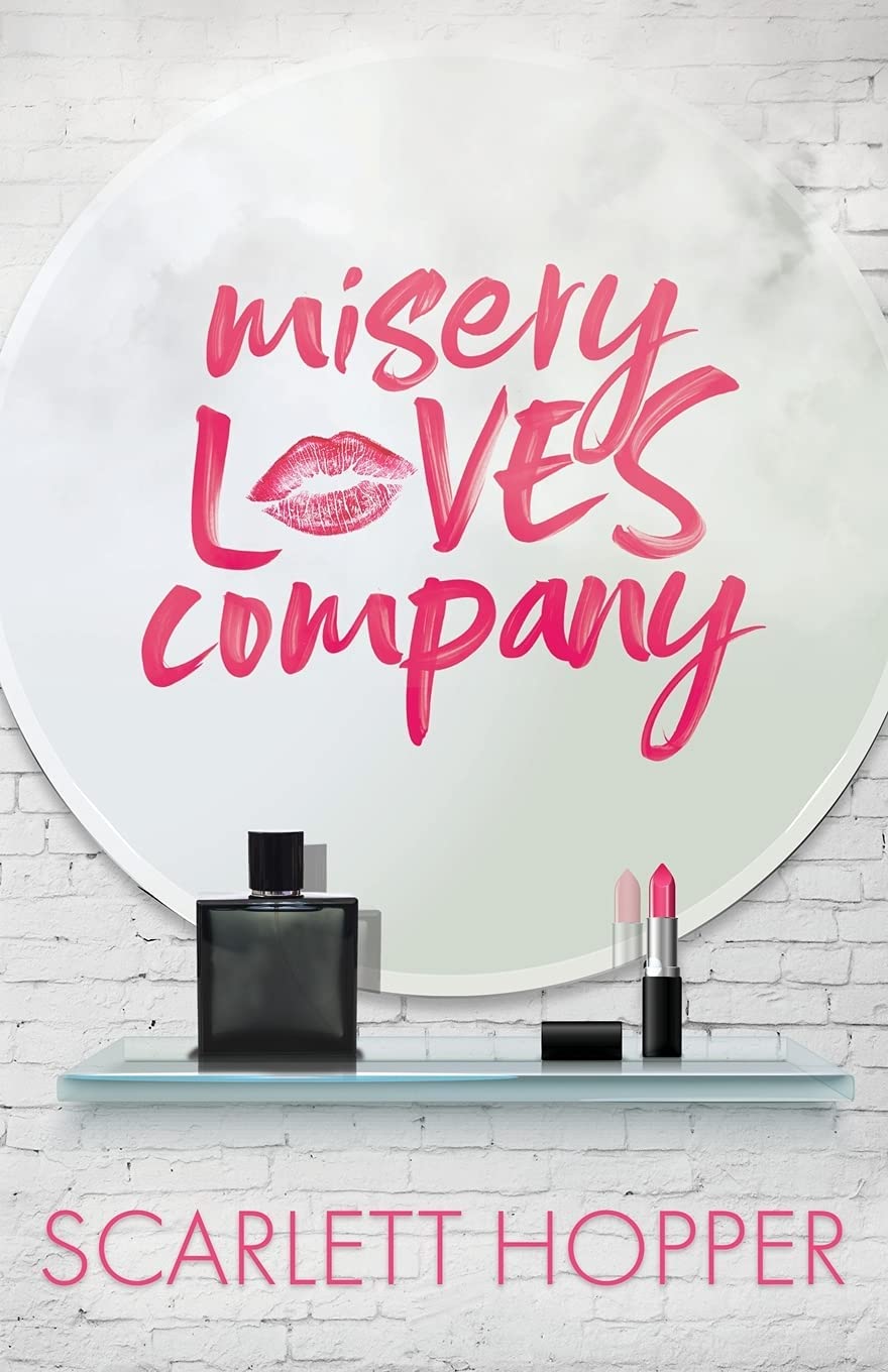Misery Loves Company by Scarlett Hopper