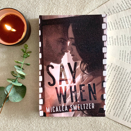 Say When by Micalea Smeltzer