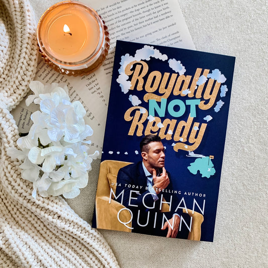 Royally Not Ready by Meghan Quinn